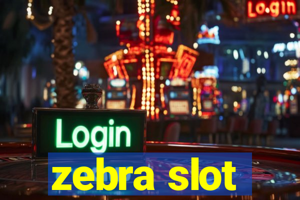 zebra slot