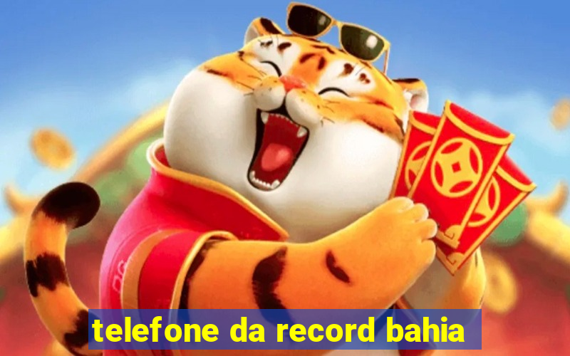 telefone da record bahia