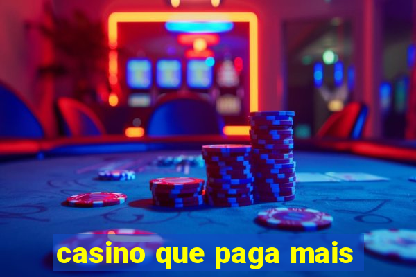 casino que paga mais