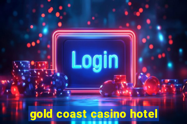 gold coast casino hotel