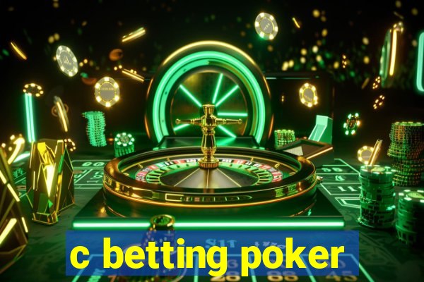 c betting poker