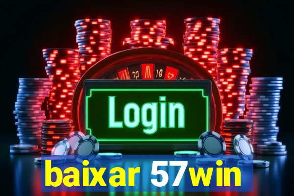 baixar 57win