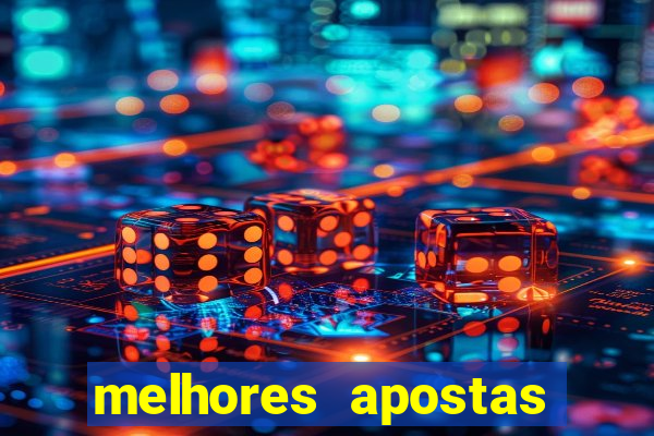 melhores apostas para hoje