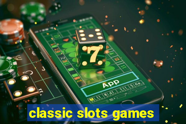 classic slots games