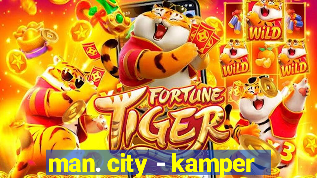 man. city - kamper