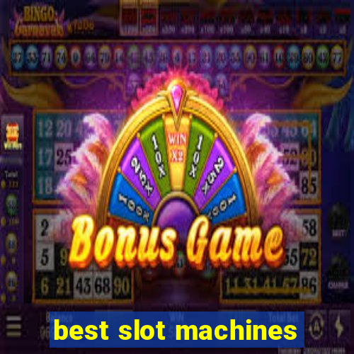 best slot machines