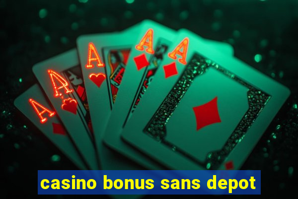 casino bonus sans depot