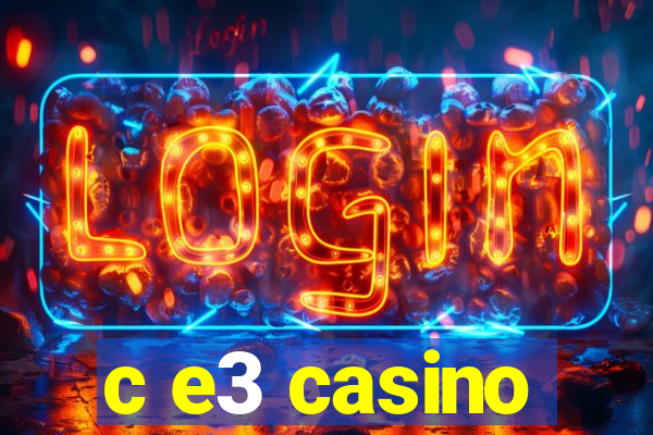 c e3 casino