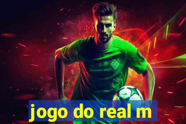 jogo do real m