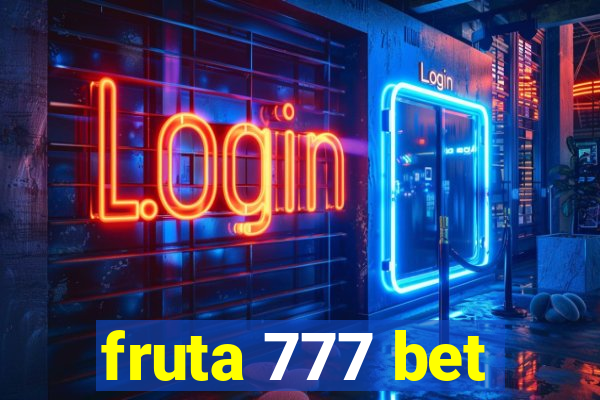 fruta 777 bet