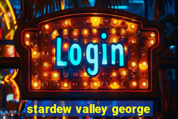 stardew valley george