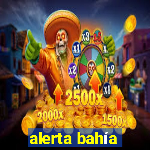 alerta bahía