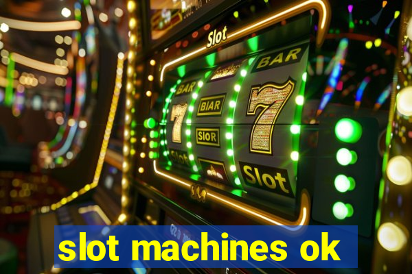 slot machines ok