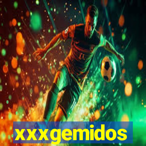 xxxgemidos