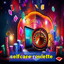 selfcare roulette