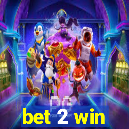 bet 2 win