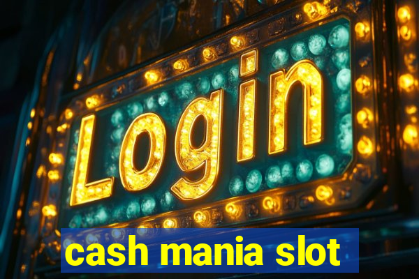 cash mania slot