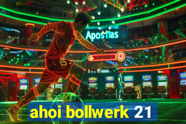 ahoi bollwerk 21