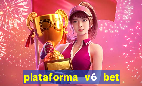 plataforma v6 bet paga mesmo