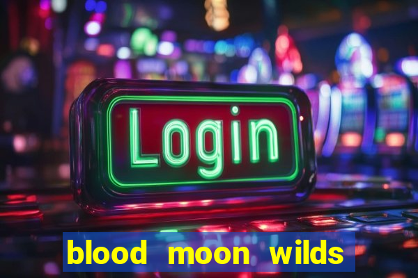 blood moon wilds slot free play