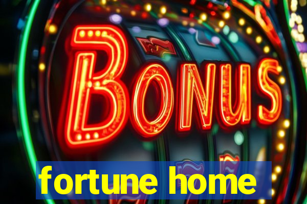 fortune home