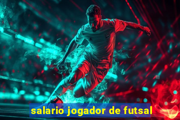 salario jogador de futsal