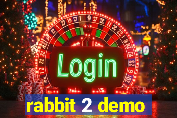 rabbit 2 demo