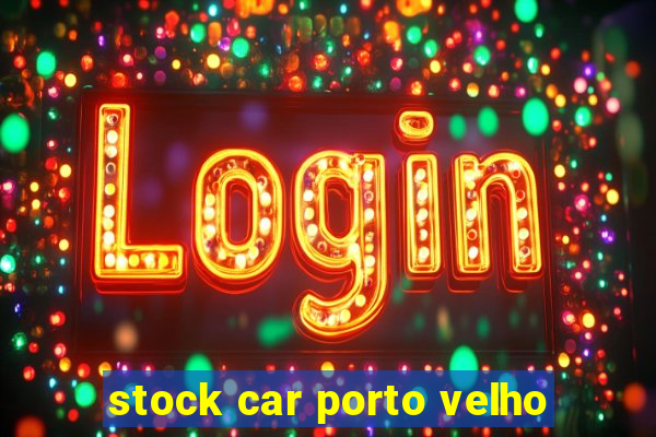 stock car porto velho