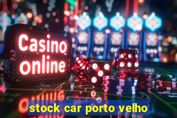 stock car porto velho