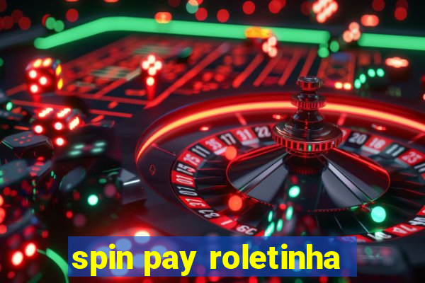 spin pay roletinha