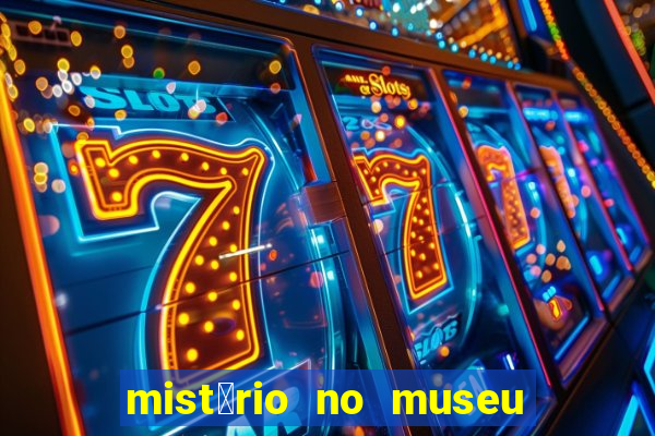 mist茅rio no museu imperial pdf gr谩tis mist茅rio