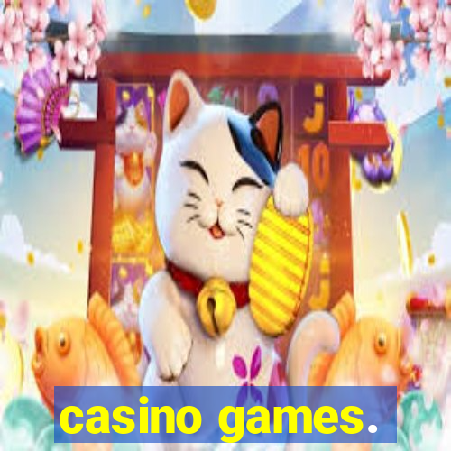 casino games.