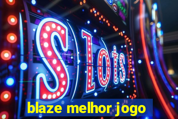 blaze melhor jogo