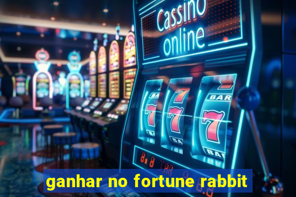 ganhar no fortune rabbit