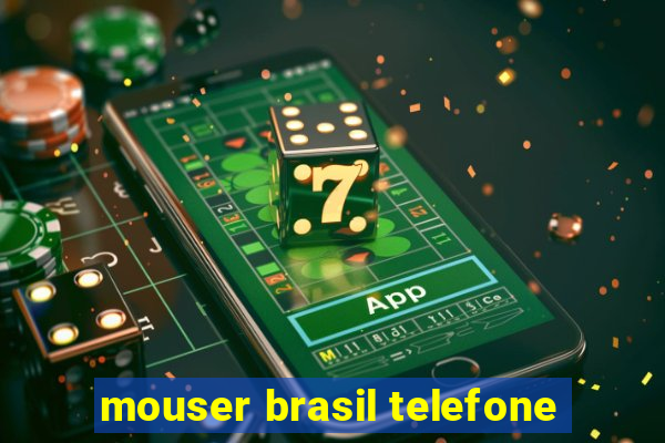 mouser brasil telefone