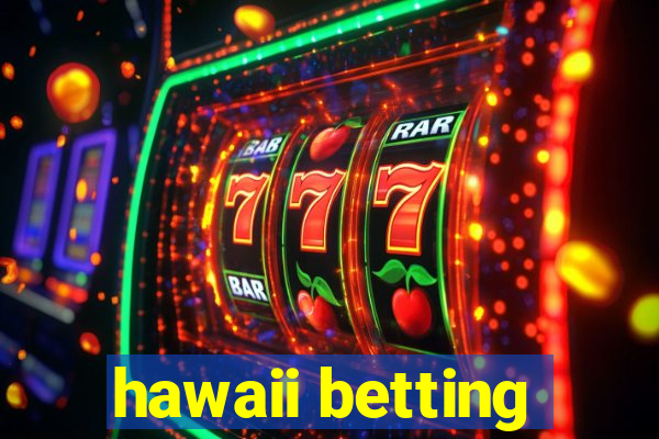 hawaii betting