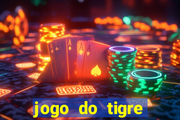 jogo do tigre rodada grátis