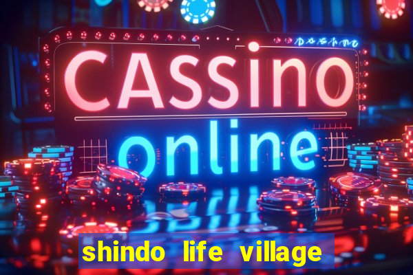 shindo life village blaze private server codes