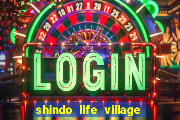 shindo life village blaze private server codes