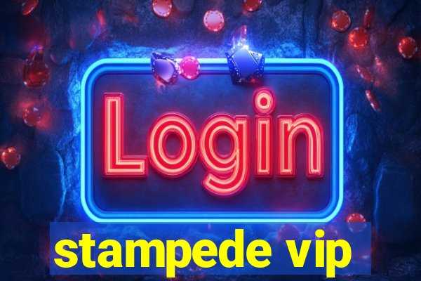 stampede vip