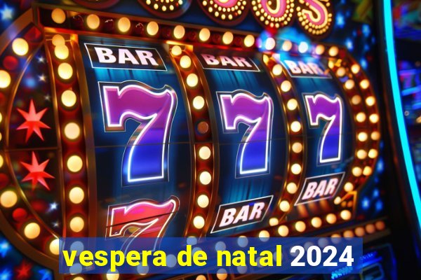 vespera de natal 2024