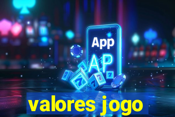 valores jogo