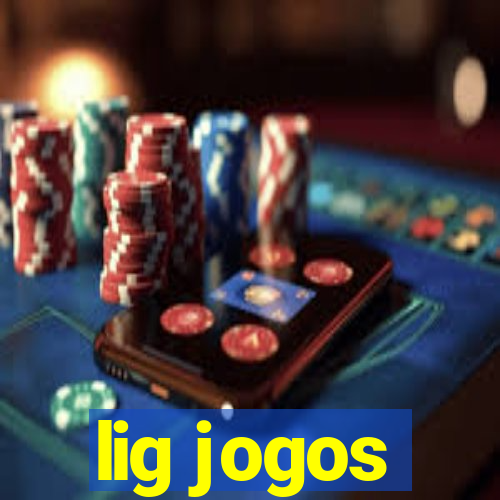 lig jogos