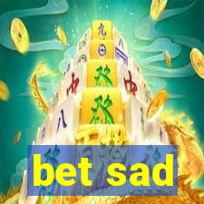 bet sad