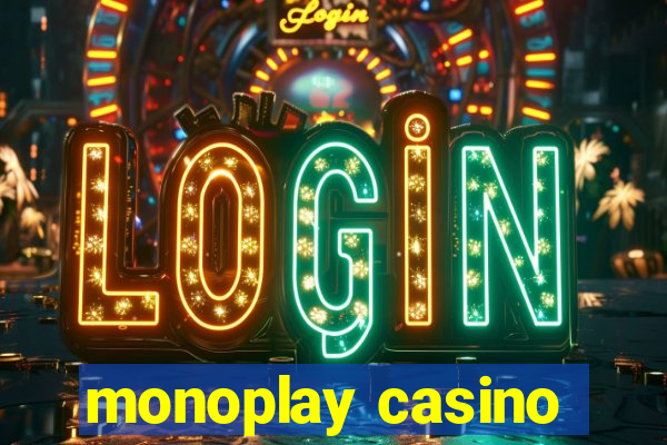 monoplay casino