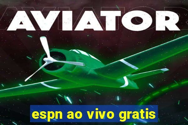 espn ao vivo gratis