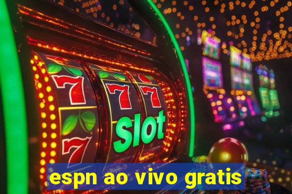 espn ao vivo gratis