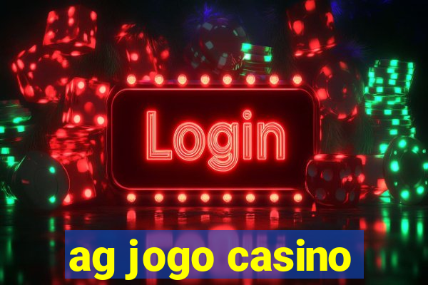 ag jogo casino