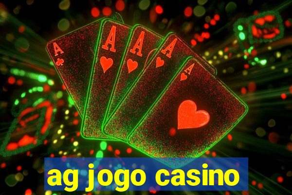 ag jogo casino