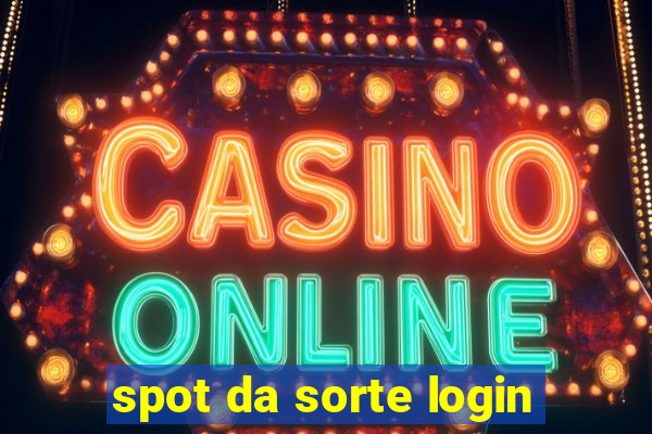 spot da sorte login